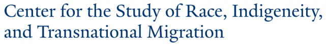 Center for the Study of Race, Indigeneity, and Transnational Migration